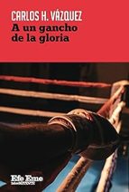 A un gancho de la gloria, de Carlos Hernández Vázquez | portada del libro