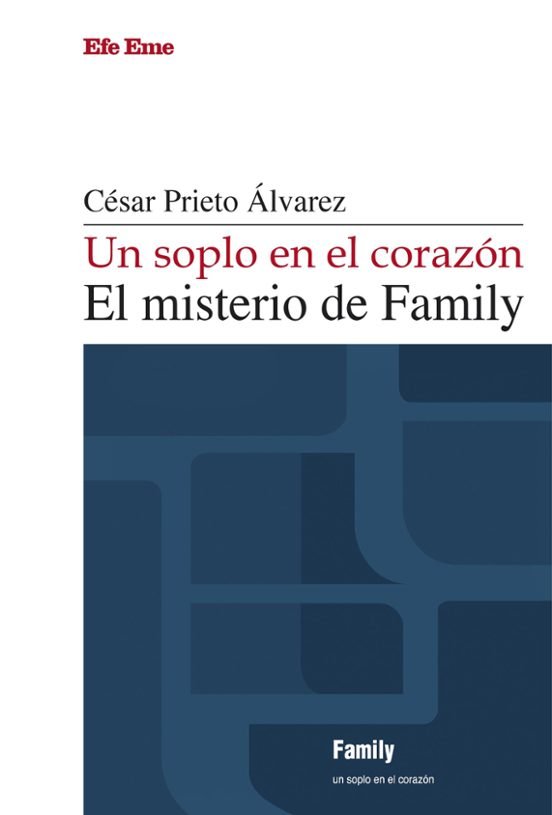 UN SOPLO EN EL CORAZON EL MISTERIO DE FAMILY, de PRIETO ALVAREZ, CESAR | portada del libro