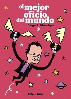 EL MEJOR OFICIO DEL MUNDO, de MANRIQUE, DIEGO A. | portada del libro