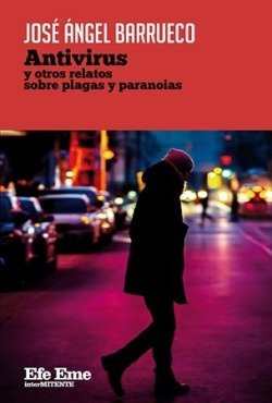 Antivirus y otros relatos sobre plagas y paranoias, de BARRUECO | portada del libro