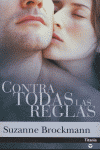 CONTRA TODAS LAS REGLAS, de BROCKMANN | portada del libro