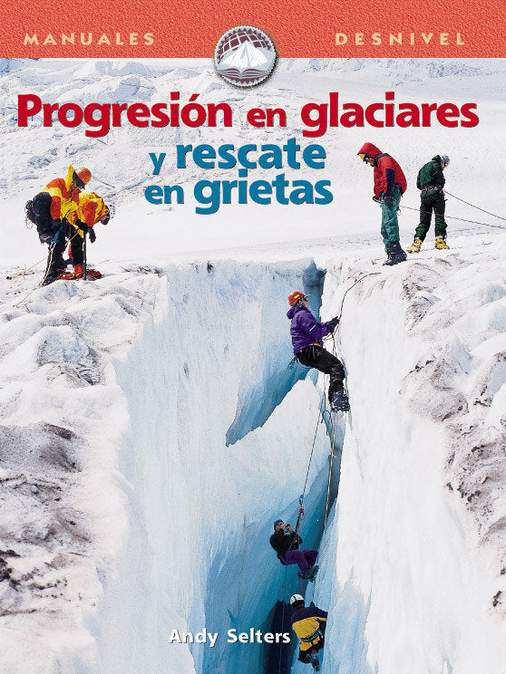 PROGRESION EN GLACIARES Y RESCATE EN GRIETAS, de SELTERS | portada del libro