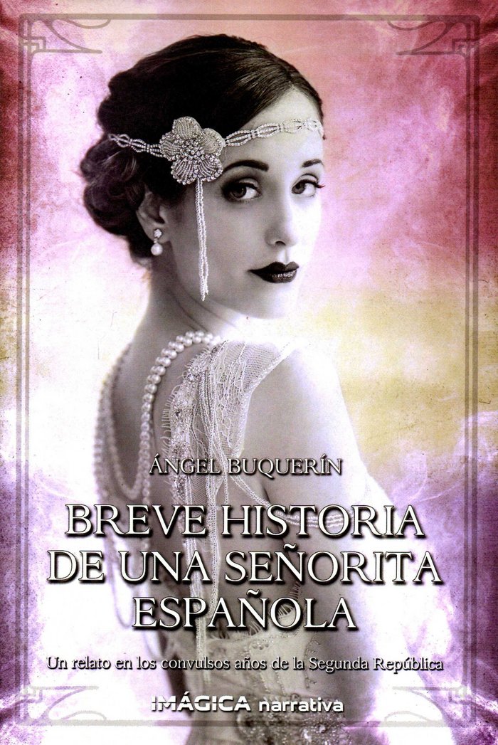 Breve historia de una señorita española, de Buquerín Sanjuán, Ángel | portada del libro
