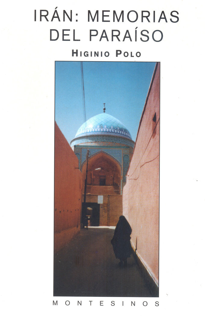 Irán: memorias del paraíso, de Polo, Higinio | portada del libro