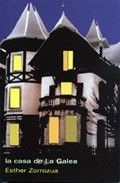 CASA DE LA GALEA, LA, de Zorrozua | portada del libro