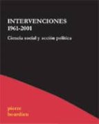 INTERVENCIONES 1961-2001, de Pierre Bourdieu | portada del libro