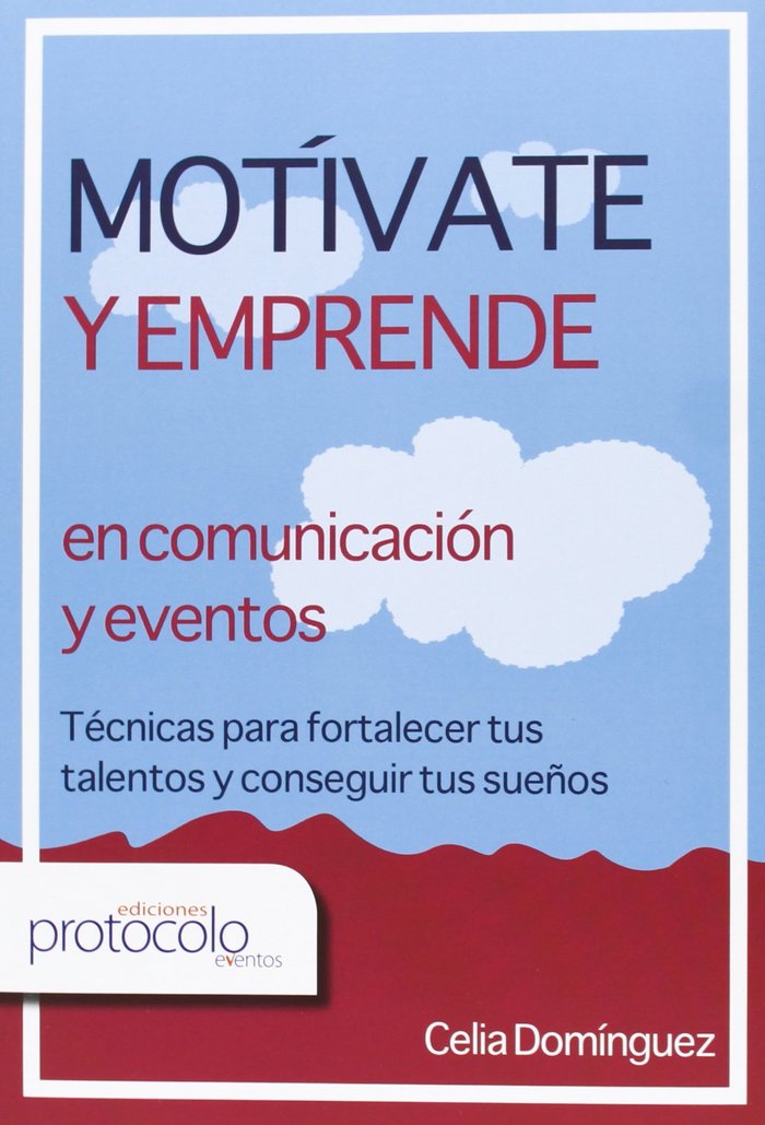 MOTIVATE Y EMPRENDE EN COMUNICACION Y EVENTOS, de DOMINGUEZ RIVERA | portada del libro