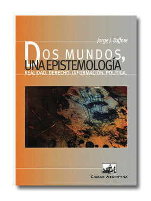 Dos Mundos, Una Epistemología, de Zaffore, Jorge | portada del libro