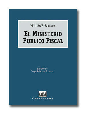 El Ministerio Público Fiscal, de Becerra, Nicolás | portada del libro