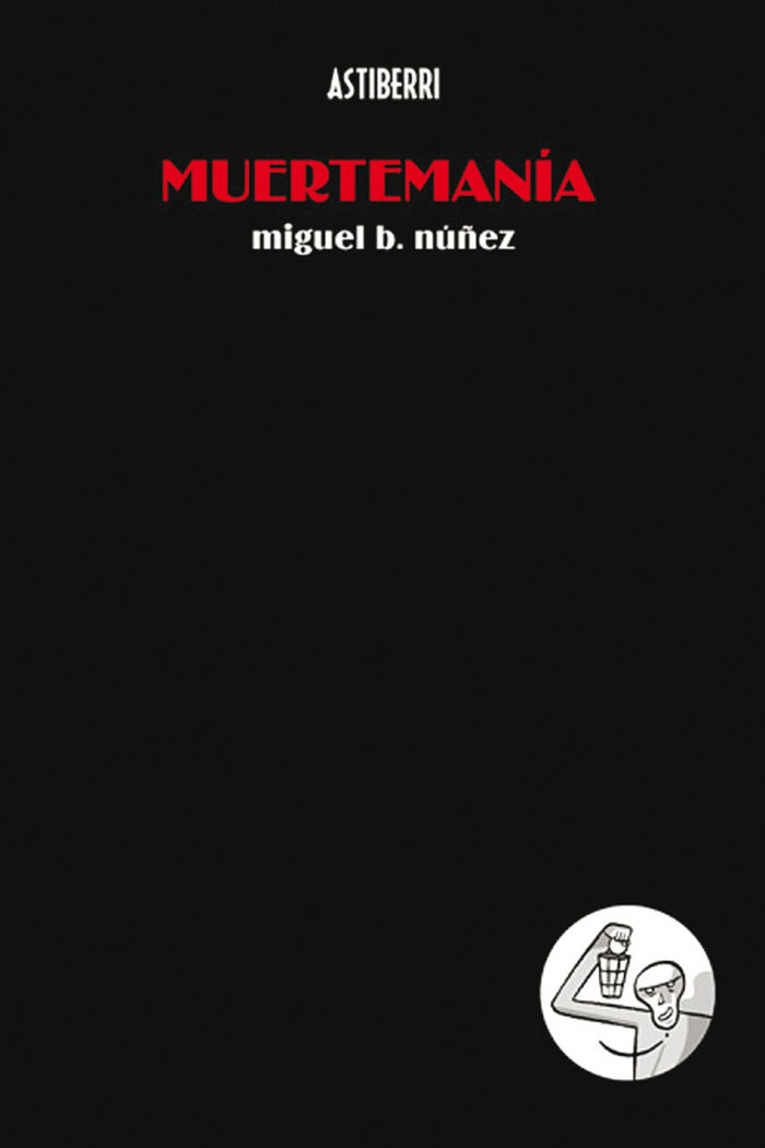 MUERTEMANÍA, de NÚÑEZ, MIGUEL B. | portada del libro