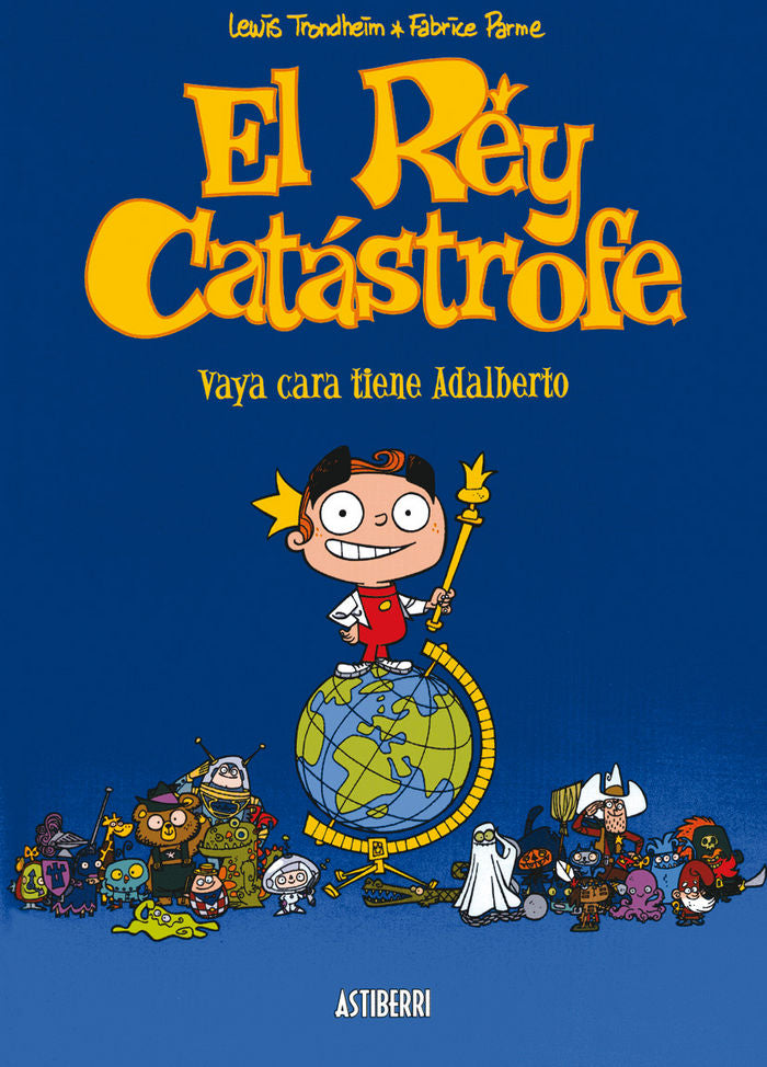 El rey catástrofe 1. Vaya cara tiene Adalberto, de Trondheim, Lewis | portada del libro