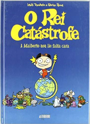 O REI CATÁSTROFE 1. A ADALBERTO NON LLE FALTA CARA, de TRONDHEIM, LEWIS | portada del libro