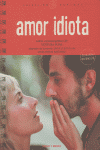 AMOR IDIOTA, de PONS,VENTURA | portada del libro
