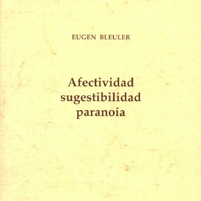 Afectividad, sugestibilidad, paranoia, de Bleuler, Eugen | portada del libro