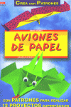 Serie Papel nº 5. AVIONES DE PAPEL, de Köbler, Daniela | portada del libro