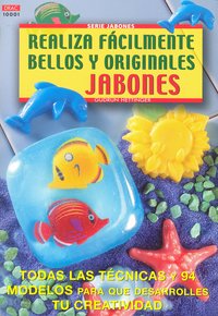 Serie Jabones nº 1. REALIZA FÁCILMENTE BELLOS Y ORIGINALES JABONES, de Hettinger, Gudrun | portada del libro
