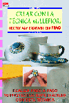 CREAR CON LAS TECNICAS MILLEFIORI OBJETOS CREATIVOS CON FIMO, de RESTA | portada del libro