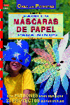 Serie Papel nº 14. FÁCILES MÁSCARAS DE PAPEL PARA NIÑOS, de Blank, Marlies | portada del libro