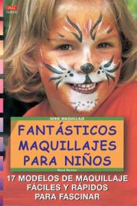 Serie Maquillaje nº5. FANTÁSTICOS MAQUILLAJES PARA NIÑOS, de Reiche, René | portada del libro