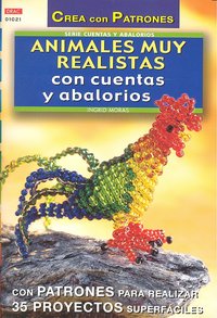 Serie Abalorios nº 21. ANIMALES MUY REALISTAS CON CUENTAS Y ABALORIOS, de Moras, Ingrid | portada del libro