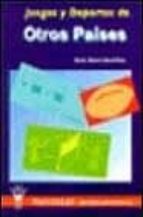 Juegos y deportes de otros paises, de JAVIER ALBERTO BERNAL RUIZ | portada del libro