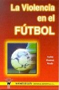 La violencia en el fÏtbol, de RamÑn Madir | portada del libro