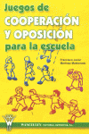 JUEGOS COOPERACION Y OPOSICIONES PARA LA ESCUELA, de MARTINEZ MALDONADO | portada del libro