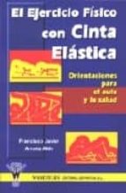 El ejercicio fÕsico con cinta elàstica, de FRANCISCO JAVIER ARRANZ ALES | portada del libro