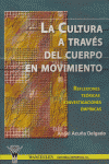 La cultura a trav_s del cuerpo en movimiento, de AcuÐa Delgado | portada del libro