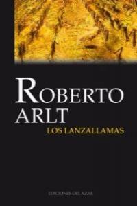 Los lanzallamas, de ROBERTO ARLT | portada del libro