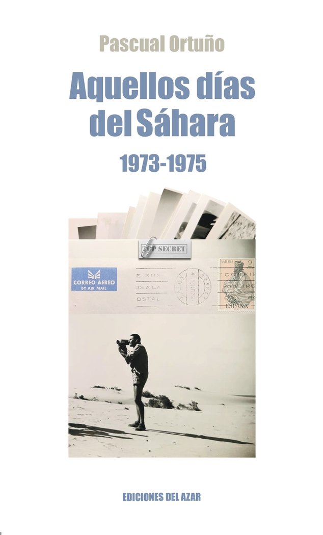 AQUELLOS AÑOS DEL SAHARA (1973-1975), de ORTUÑO MUÑOZ, PASCUAL | portada del libro