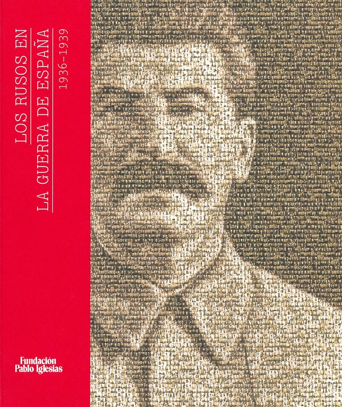 Los rusos en la guerra de España 1936-1939, de FUNDACION PABLO IGLESIAS | portada del libro