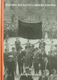 Partido Socialista Obrero Español, de MARTIN NAJERA | portada del libro