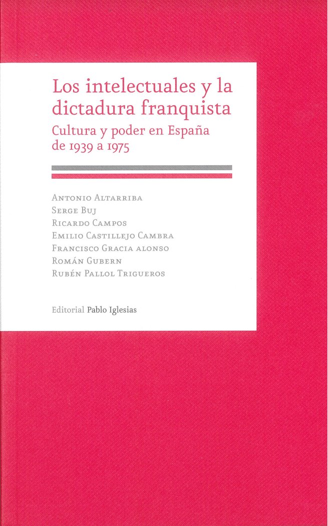 LOS INTELECTUALES Y LA DICTADURA FRANQUISTA, de PALLOL TRIGUEROS, RUBEN | portada del libro
