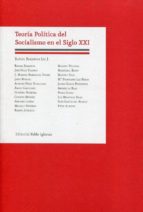 Teoría Política del Socialismo en el Siglo XXI, de RAFAEL SIMANCAS | portada del libro
