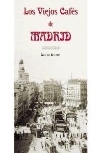 Los viejos cafés de Madrid, de Río López, Ángel del | portada del libro