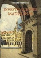 Investigaciones madrileñas, de AURELIO DE COLMENARES Y ORGAZ | portada del libro