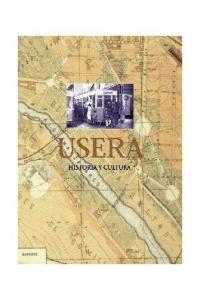 Usera. Historia y cultura, de Pastor Muñoz, Francisco Javier | portada del libro