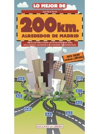 Lo mejor de 200 Km. alrededor de Madrid, de Ferrer, José María | portada del libro