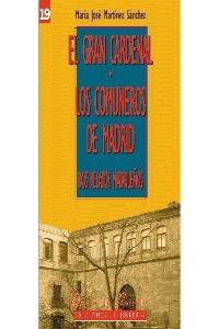 El gran cardenal / Los comuneros de Madrid, de Martínez Sánchez, Mª José | portada del libro