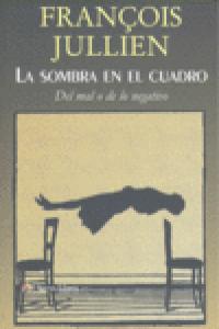 La sombra en el cuadro, de François Jullien | portada del libro