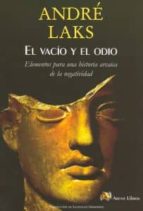 VACIO Y EL ODIO,EL, de ANDRE LAKS | portada del libro