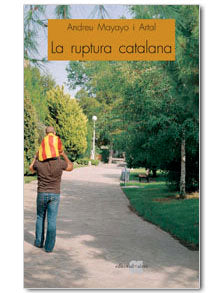 RUPTURA CATALANA, LA, de MAYAYO I ARTAL, ANDREU | portada del libro