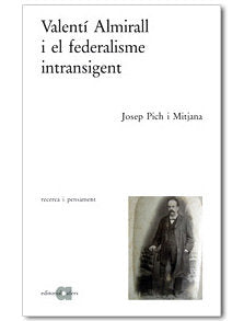 VALENTI ALMIRALL I FEDERALISME INTRANS CAT, de PICH I MITJANA, JOSEP | portada del libro