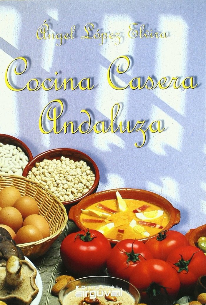 COCINA CASERA ANDALUZA, de Lopez Elvira, Angel | portada del libro