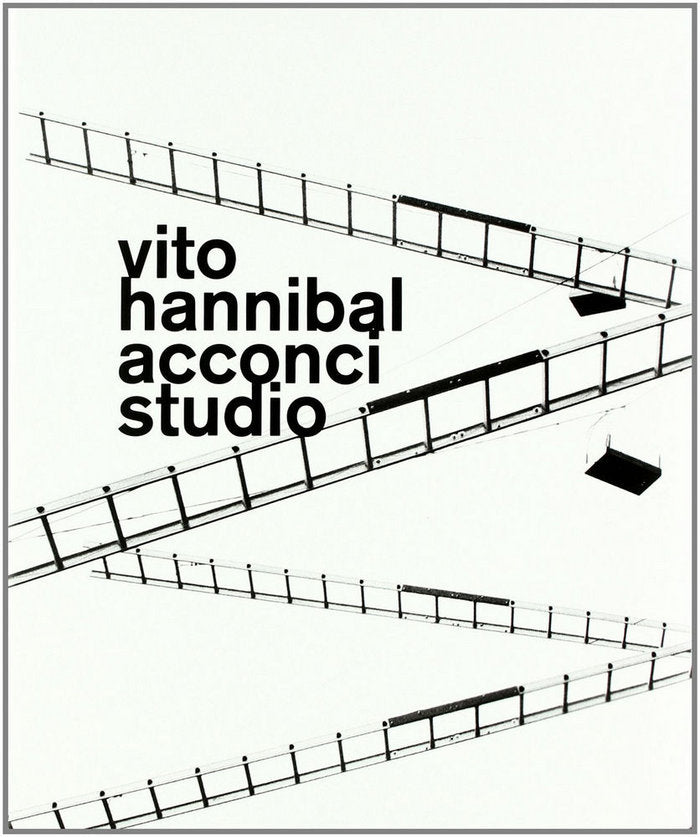 VITO HANNIBAL ACCONCI STUDIO (ENG), de Vito Acconci | portada del libro