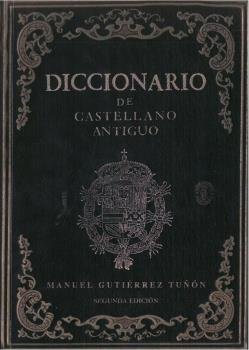DICCIONARIO DE CASTELLANO ANTIGUO, de GUTIERREZ TUñóN | portada del libro