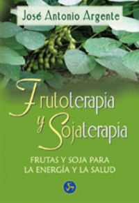 Frutoterapia y sojaterapia, de ARGENTE CHIOTTI, JOSE ANTONIO | portada del libro