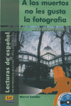 A los muertos no les gusta la fotografía, de Ocasar Ariza, José Luis | portada del libro