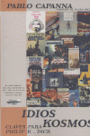 IDIOS KOSMOS CLAVES PARA PHILIP K.DICK, de CAPANNA | portada del libro